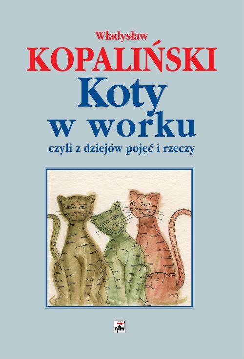 

Koty w worku, czyli z dziejów pojęć Kopaliński