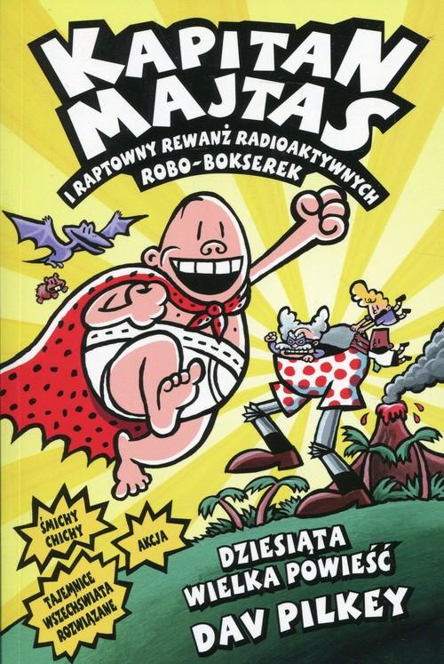 

Kapitan Majtas i raptowny rewanż... Dav Pilkey