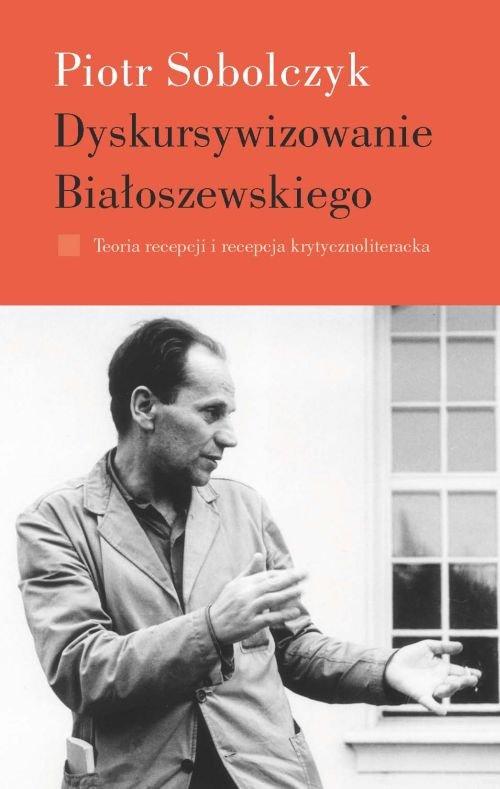 

Dyskursywizowanie Białoszewskiego Piotr Sobolczyk