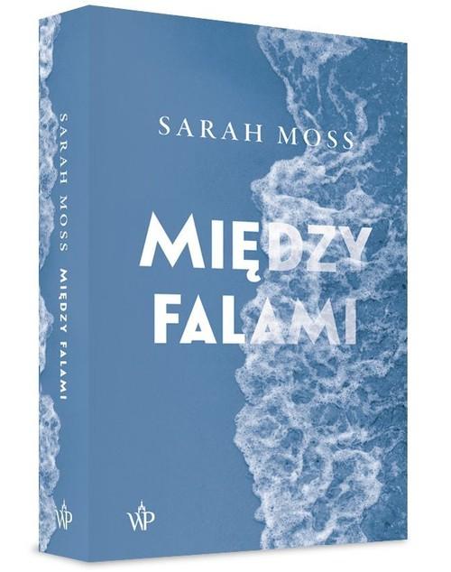 

Między falami Sarah Moss