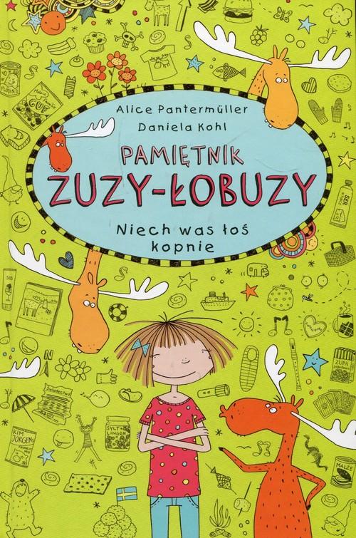 

Pamiętnik Zuzy Łobuzy 6 Niech was łoś kopnie