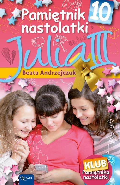 

Pamiętnik Nastolatki 10 Julia Beata Andrzejczuk