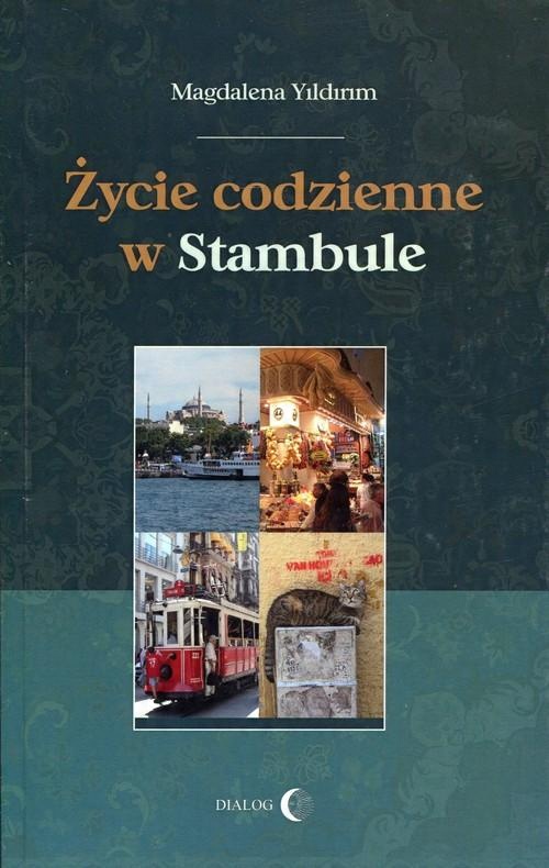 

Życie codzienne w Stambule Magdalena Yildirim