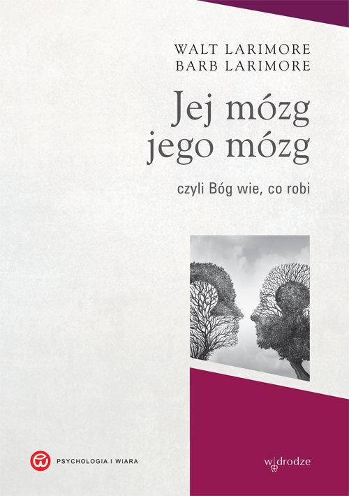 

Jej mózg jego mózg czyli Bóg wie, co robi Larimore