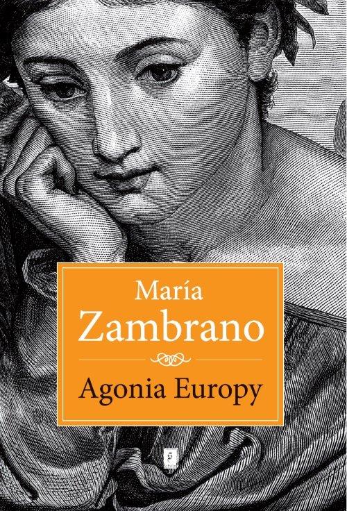 

Agonia Europy Maryia Zambrano