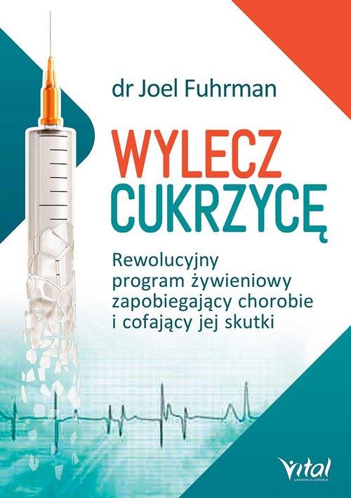 

Wylecz cukrzycę Joel Fuhrman
