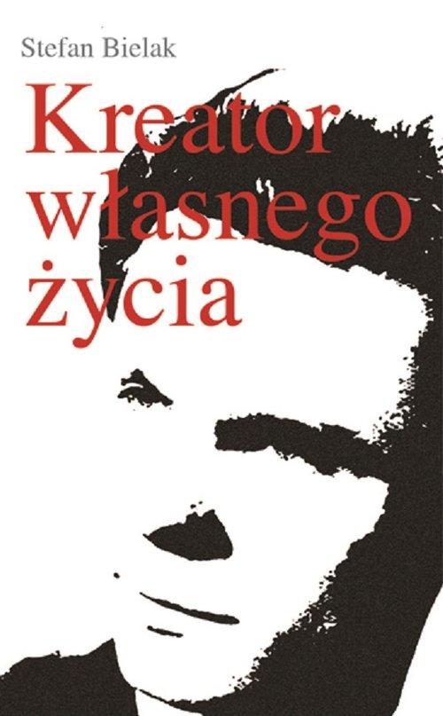 

Kreator własnego życia Bielak Stefan