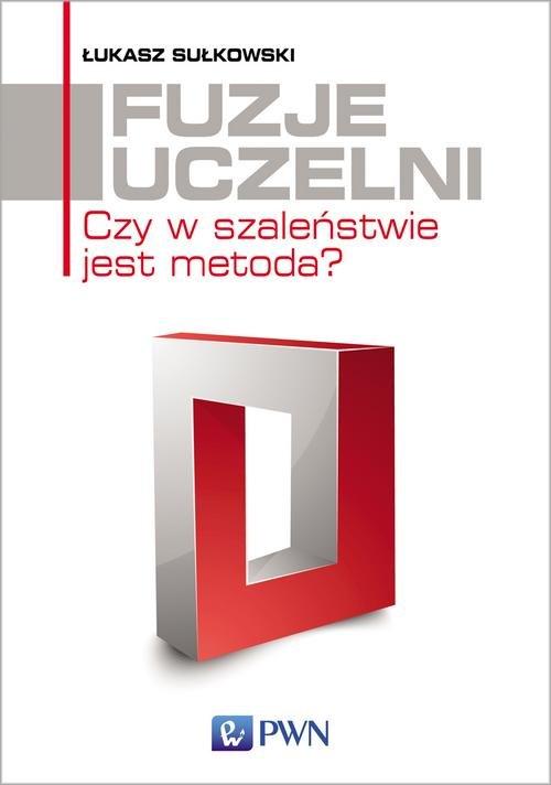 

Fuzje uczelni Czy w szaleństwie jest metoda Łukas