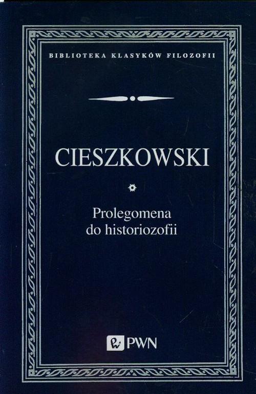 

Prolegomena do historiozofii August Cieszkowski