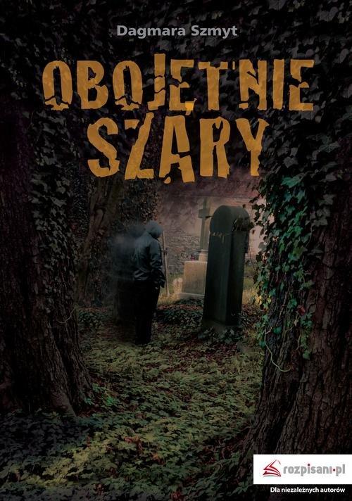 

Obojętnie szary Dagmara Szmyt