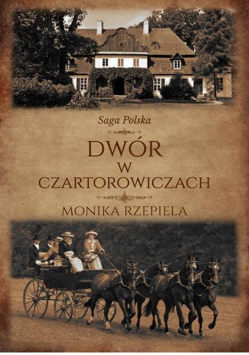 

Saga Polska T 1 Dwór w Czartorowiczach M. Rzepiela