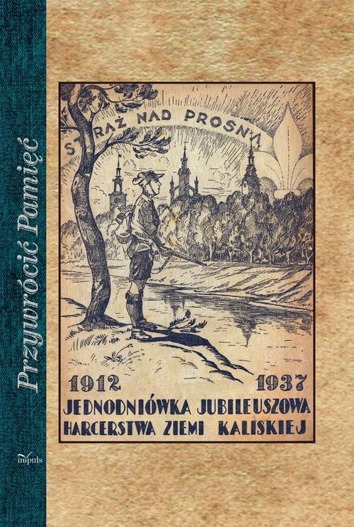 

Straż nad Prosną Jednodniówka jubileuszowa Harcers