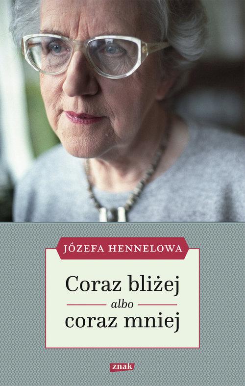 

Coraz bliżej albo coraz mniej Józefa Hennelowa