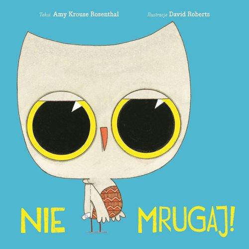 

Nie mrugaj Amy Krouse Rosenthal, David Roberts