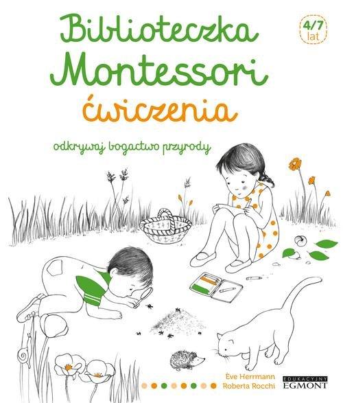

Montessori Odkrywaj bogactwo przyrody Eve Herrmann