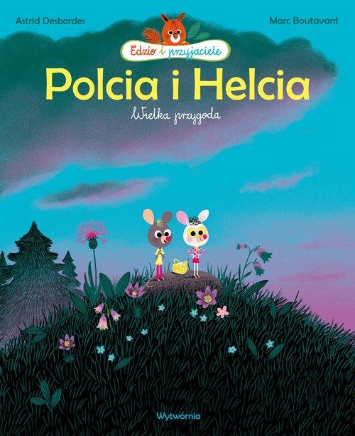 

Polcia i Helcia Wielka przygoda Astrid Desbordes,