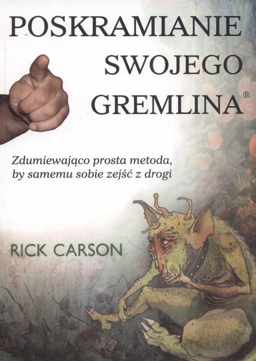 

Poskramianie swojego Gremlina Rick Carson