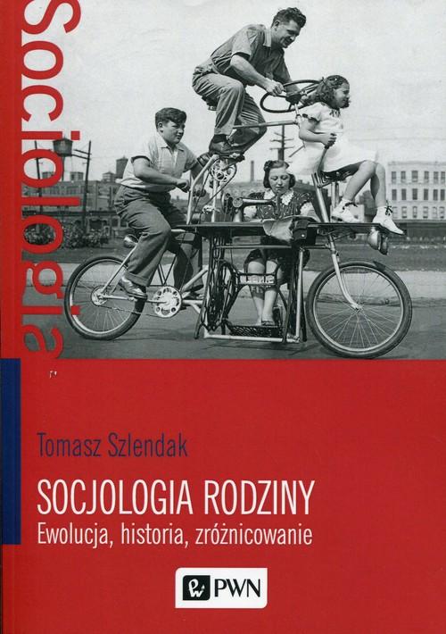 

Socjologia rodziny Tomasz Szlendak