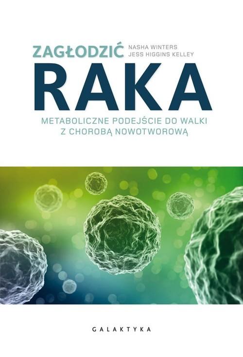 

Zagłodzić raka Metaboliczne podejście do walki z c