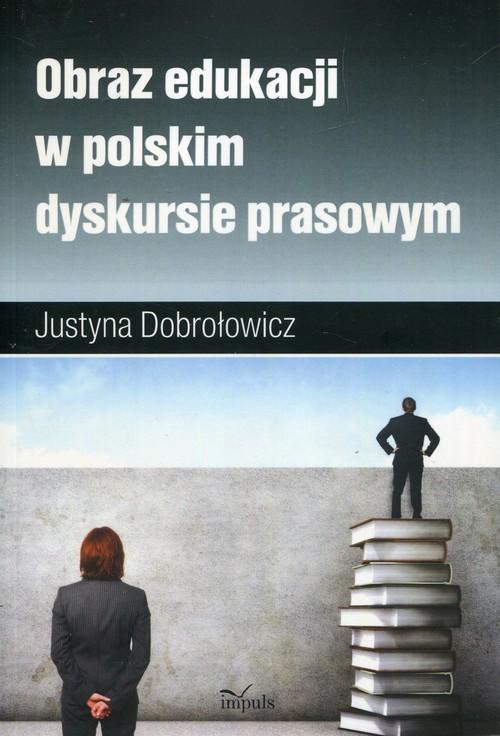 

Obraz edukacji w polskim dyskursie prasowym Justyn