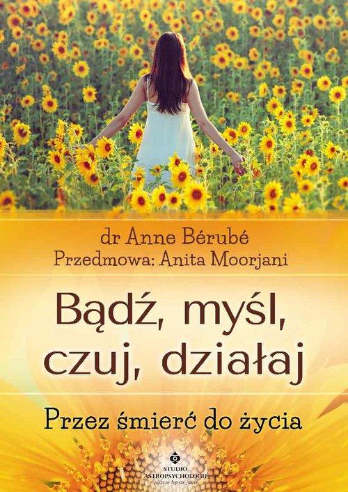 

Bądź, myśl, czuj, działa Anne Bérubé