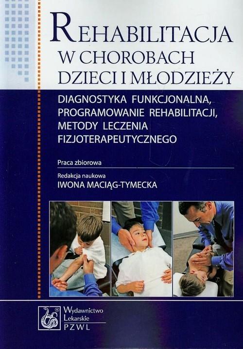 

Rehabilitacja w chorobach dzieci i młodzieży Diagn
