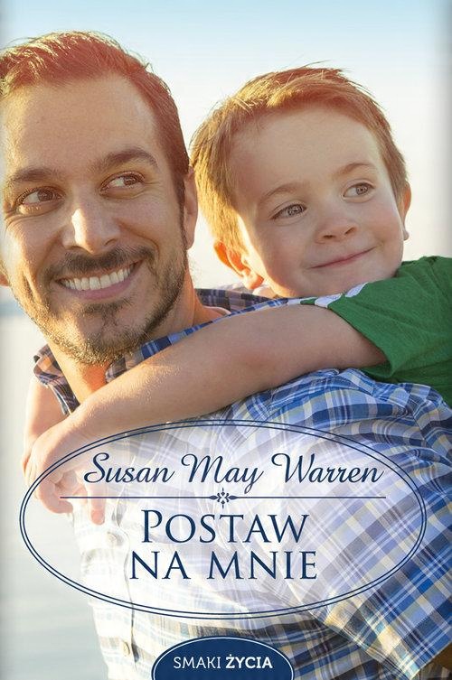 

Postaw na mnie Susan May Warren