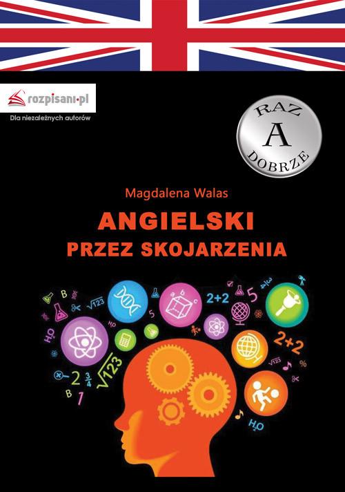 

Angielski przez skojarzenia Magdalena Walas