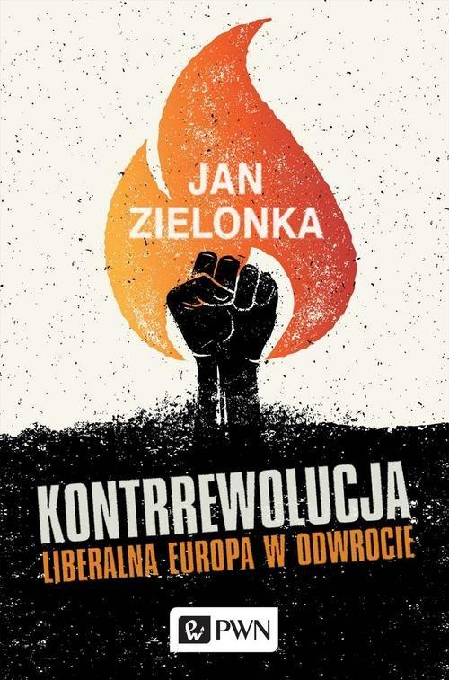 

Kontrrewolucja Liberalna Europa w odwrocie Jan Zie