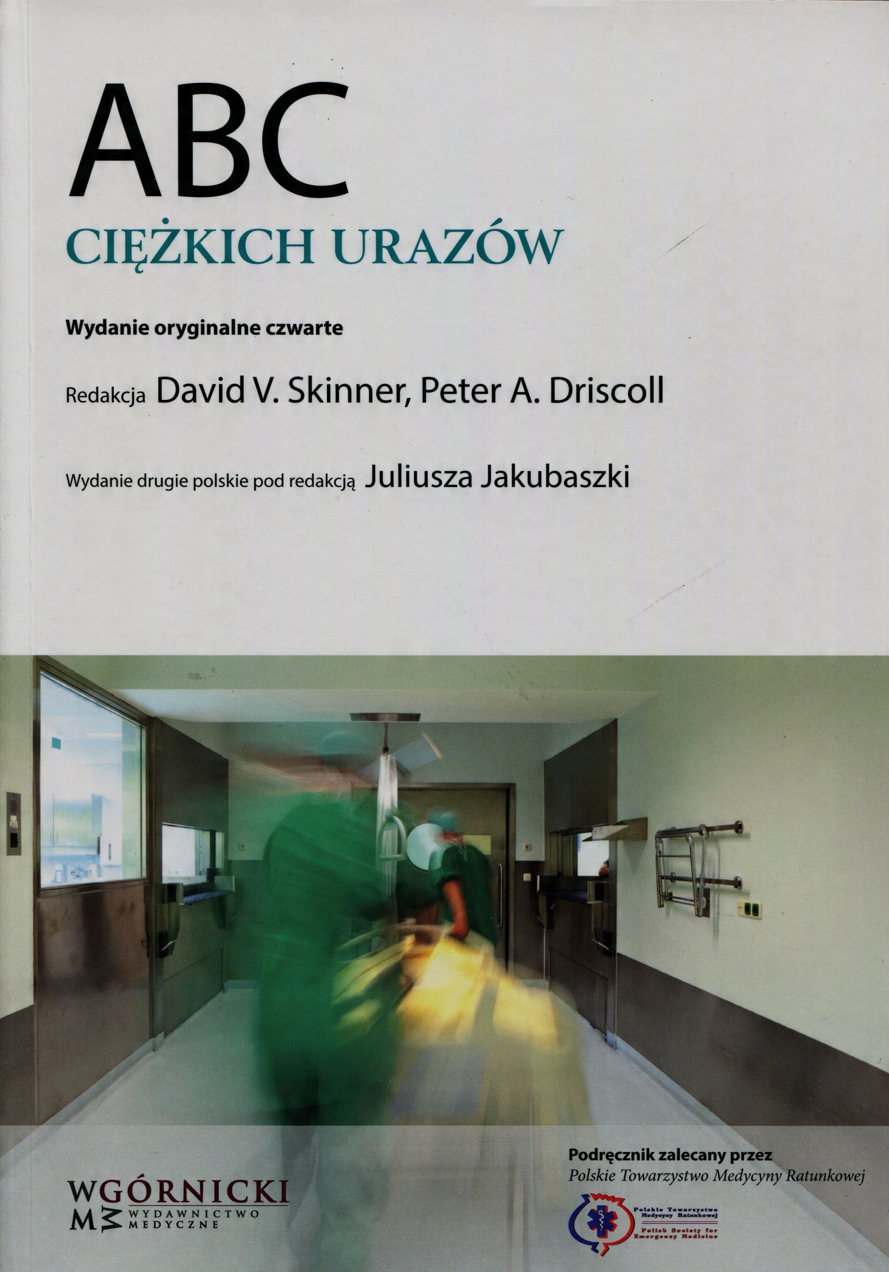 

Abc ciężkich urazów D. V. Skinner, P. A. Driscoll
