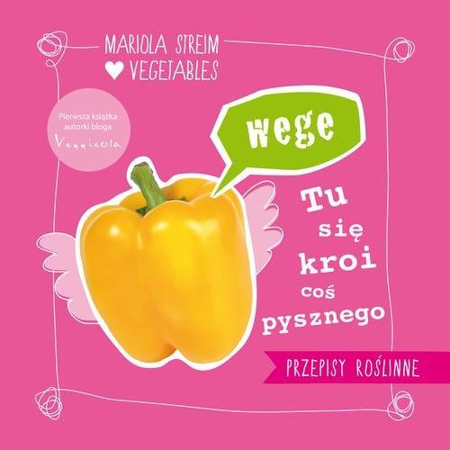 

Wege tu się kroi coś pysznego. Mariola Streim
