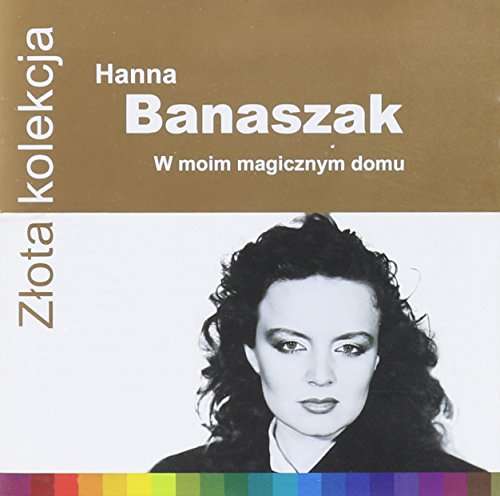 

Hanna Banaszak Złota kol. W Moim Magicznym Domu CD