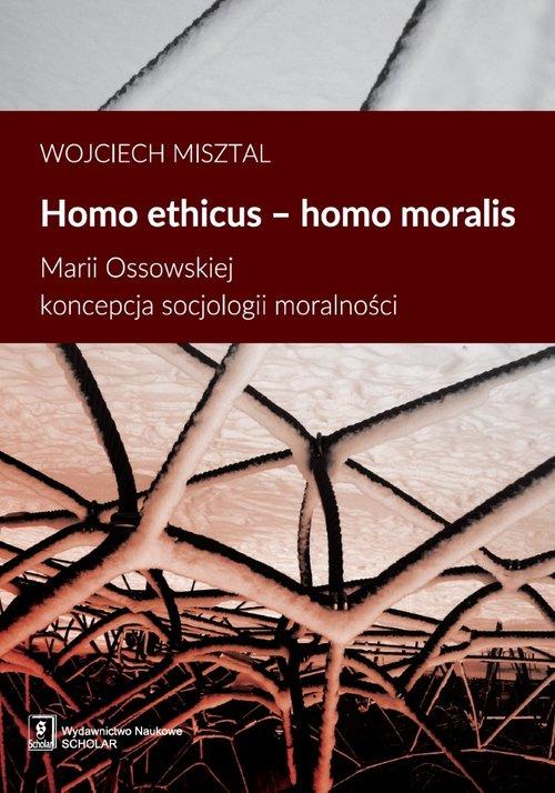 

Homo ethicus homo moralis M. Ossowskiej Misztal