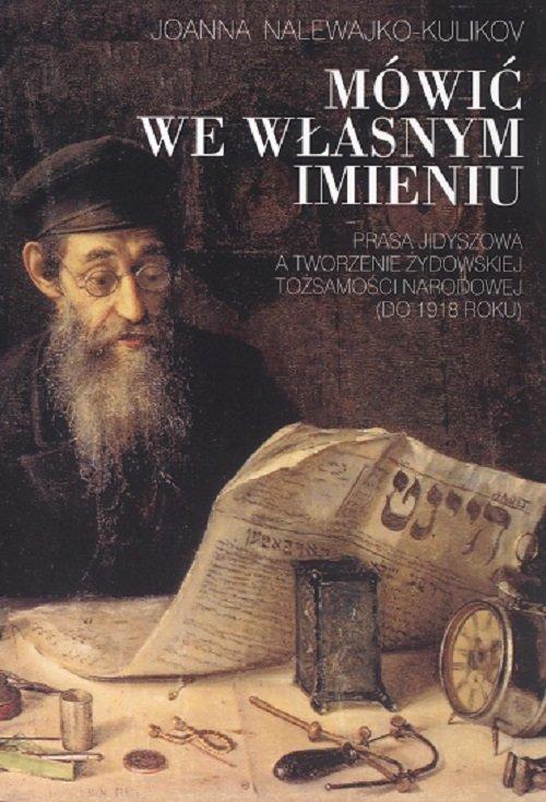 

Mówić we własnym imieniu Prasa jidyszowa a tworzen