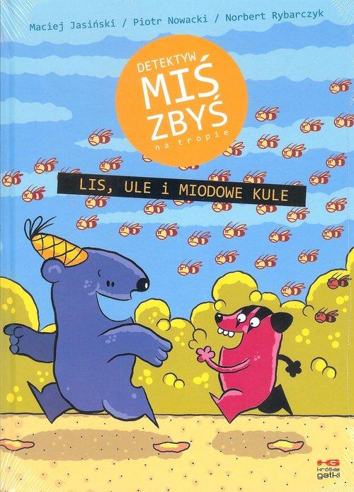 

Detektyw Miś Zbyś... Lis, ule i miodowe kule