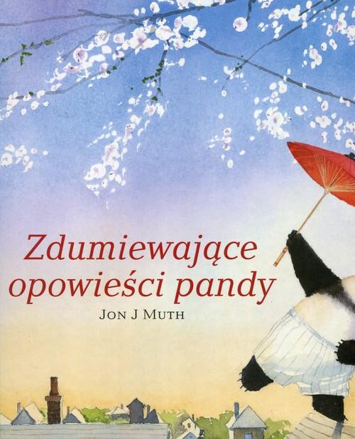 

Zdumiewajace opowieści pandy Jon J. Muth