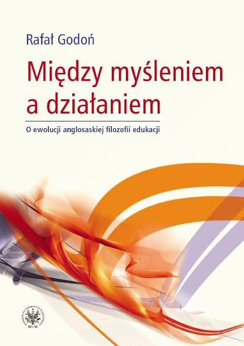 

Między myśleniem a działaniem O ewolucji anglosask