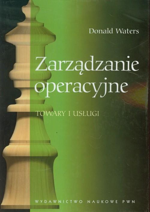 

Zarządzanie operacyjne. Towary i usługi Donald Wat