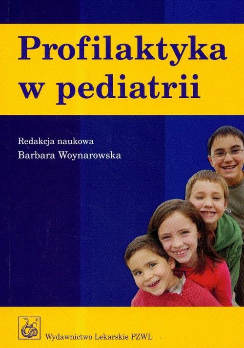 

Profilaktyka w pediatrii Wyd 2 Barbara Woynarowska