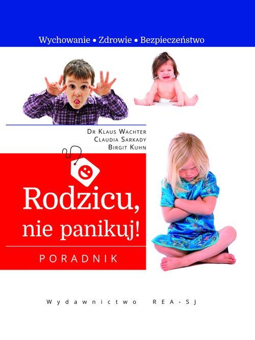 

Rodzicu, nie panikuj!