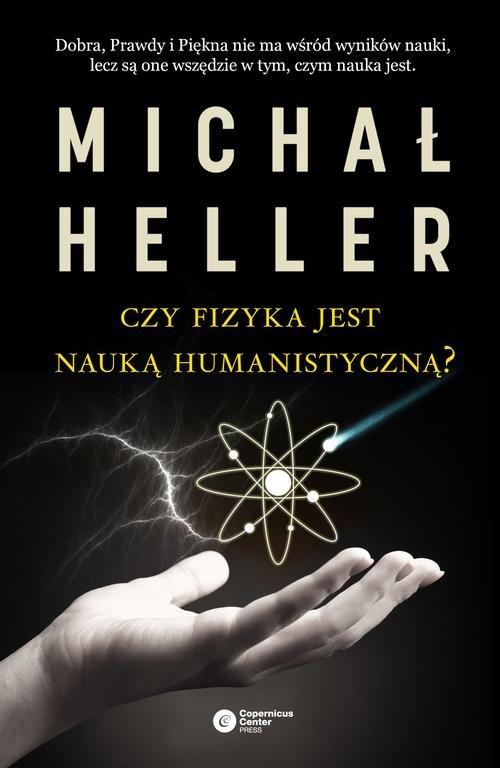 

Czy fizyka jest nauką humanistyczną Michał Heller