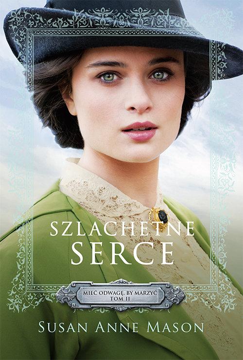 

Szlachetne serce Mieć odwagę by marzyć Tom 2 Susan