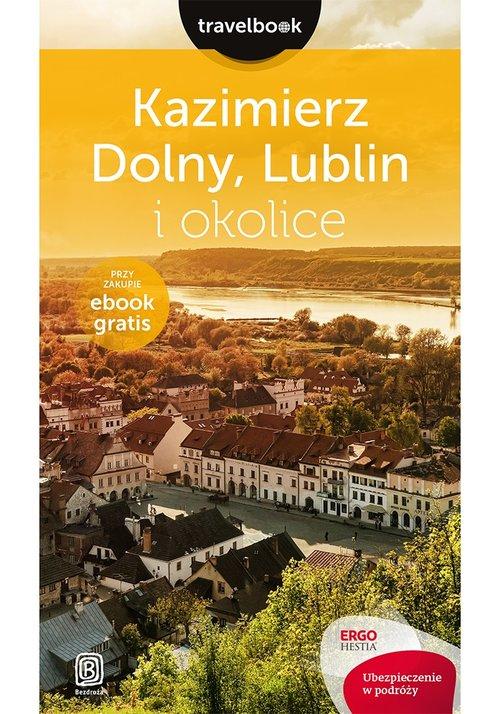 

Kazimierz Dolny Lublin i okolice Wydanie 1 Bodnari