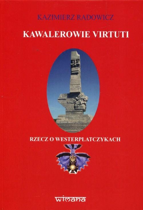 

Kawalaerowie Virtuti Rzecz o Westerplatczykach Kaz