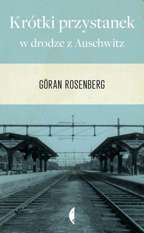 

Krótki przystanek w drodze z Auschwitz Rosenberg