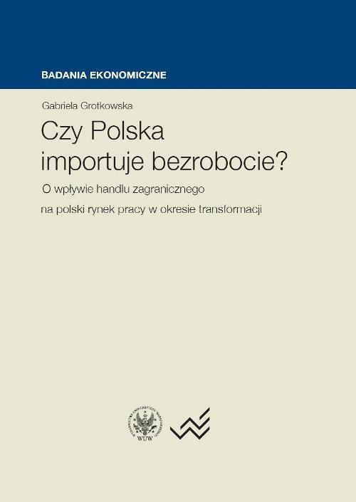 

Czy Polska importuje bezrobocie O wpływie handlu