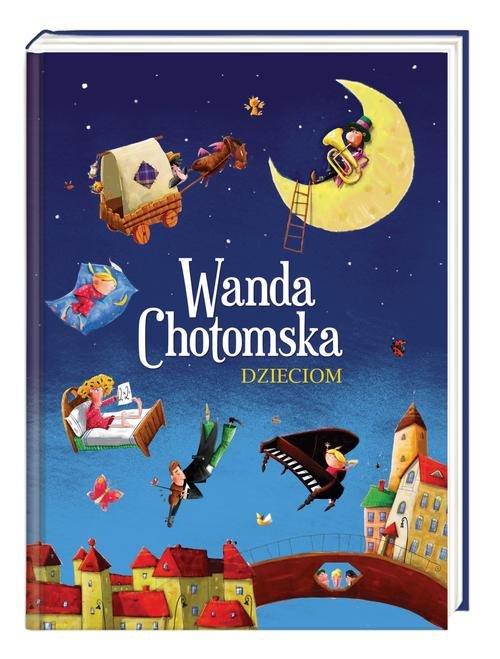 

Wanda Chotomska dzieciom Wanda Chotomska