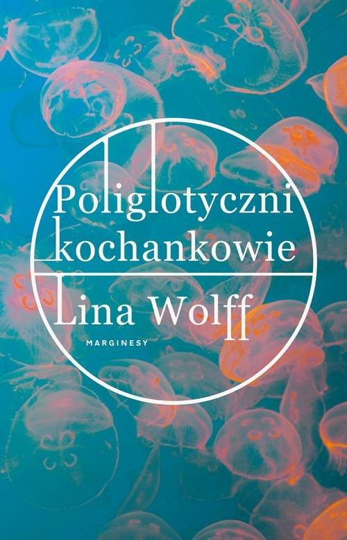 

Poliglotyczni kochankowie Lina Wolff