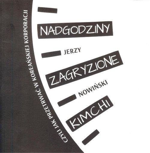 

Nadgodziny zagryzione kimchi Jerzy Nowiński