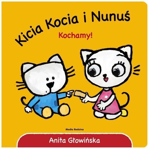 

Kicia Kocia i Nunuś Kochamy! Anita Głowińska